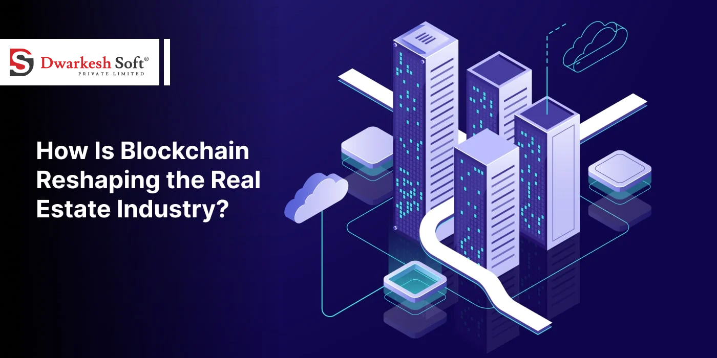blockchain reshaping the real estate industry